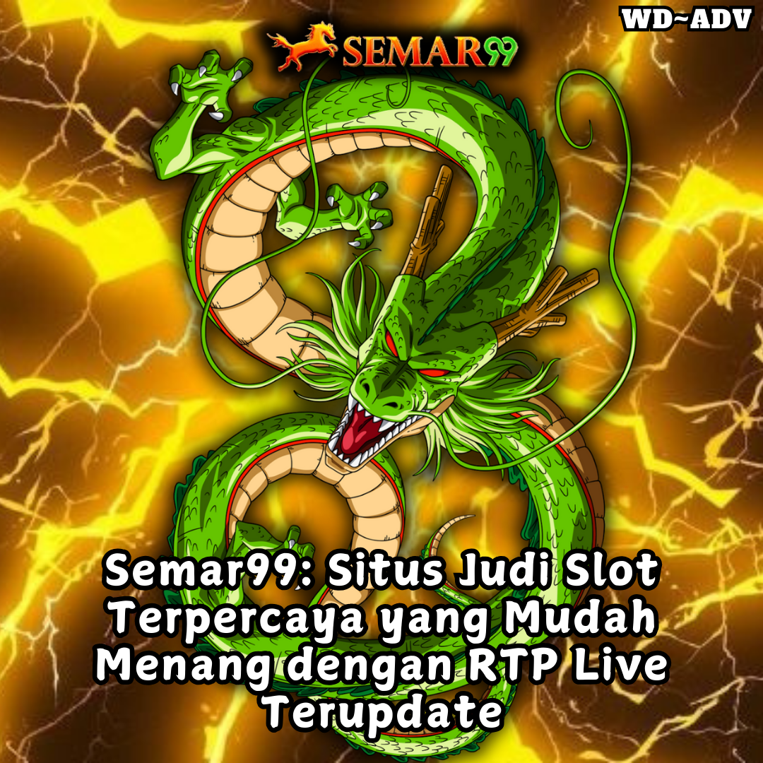 Semar99: Situs Judi Slot Terpercaya yang Mudah Menang dengan RTP Live Terupdate